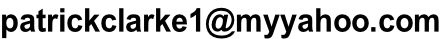 patrickclarke1@myyahoo.com
